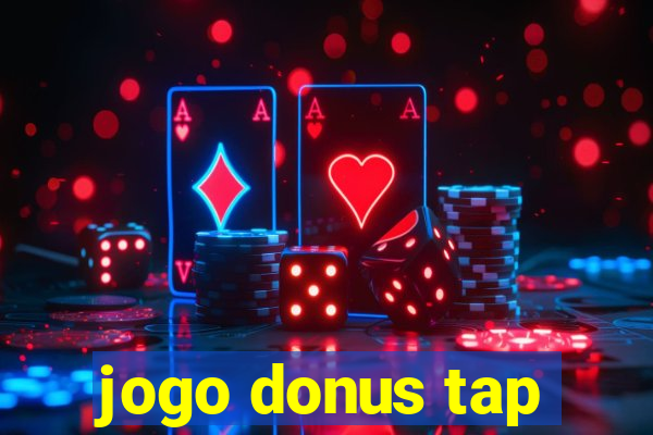 jogo donus tap